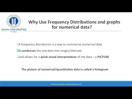 Why Use Frequency Distributions and graphs for numerical data? A frequency