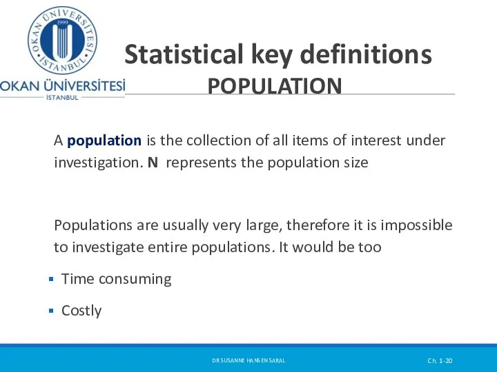 Statistical key definitions POPULATION A population is the collection of all