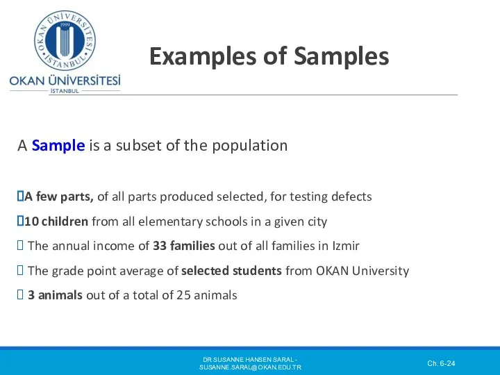 Examples of Samples A Sample is a subset of the population