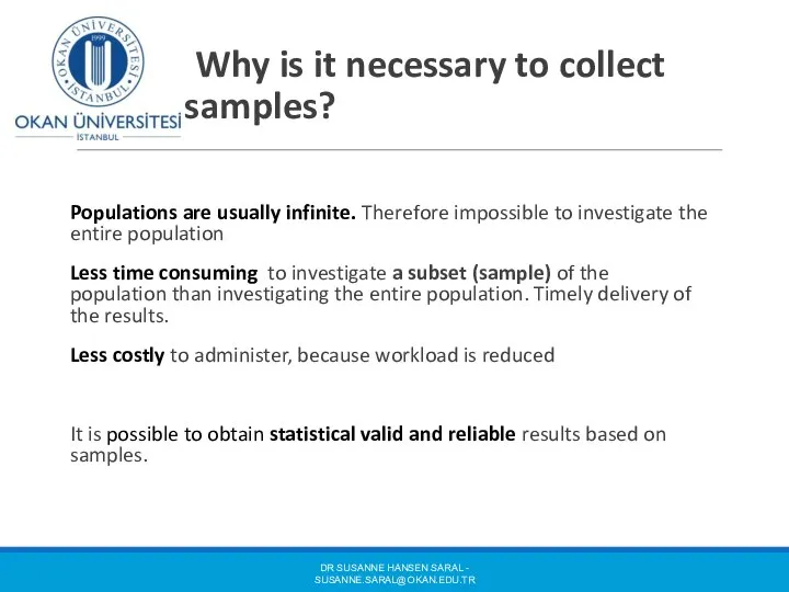 Why is it necessary to collect samples? Populations are usually infinite.