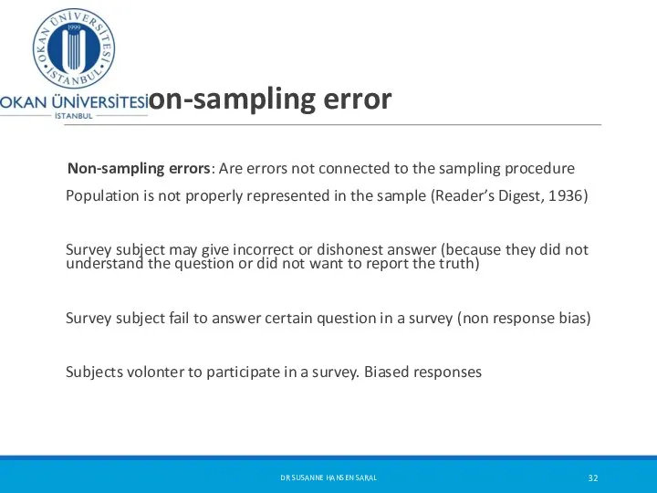 Non-sampling error Non-sampling errors: Are errors not connected to the sampling