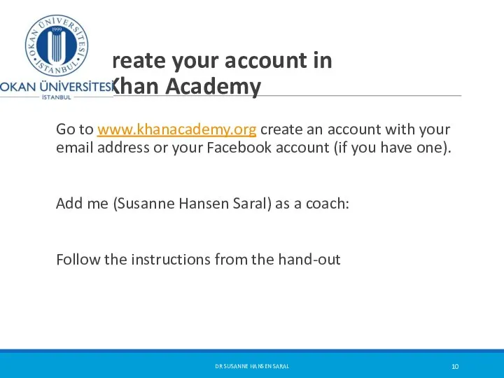 Create your account in Khan Academy Go to www.khanacademy.org create an