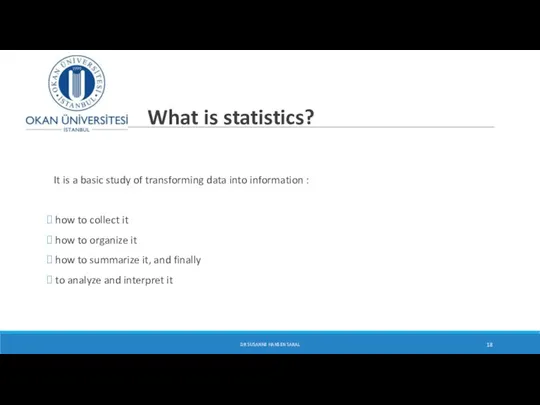 What is statistics? It is a basic study of transforming data