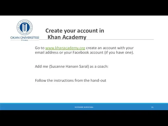 Create your account in Khan Academy Go to www.khanacademy.org create an