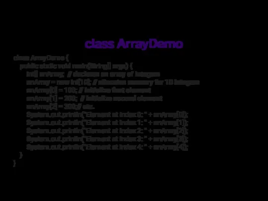 class ArrayDemo class ArrayDemo { public static void main(String[] args) {