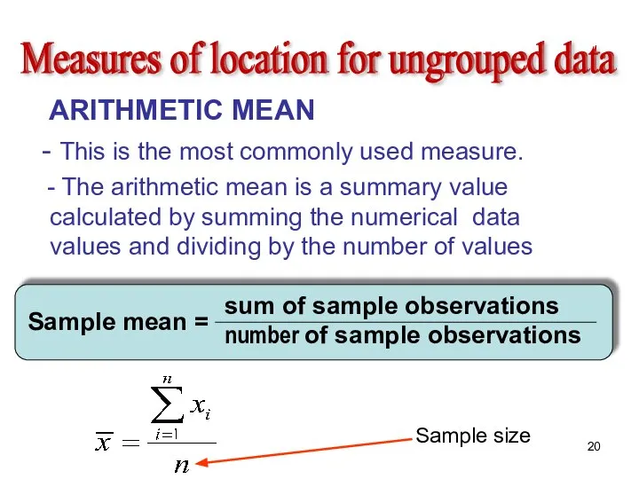Measures of location for ungrouped data ARITHMETIC MEAN - This is