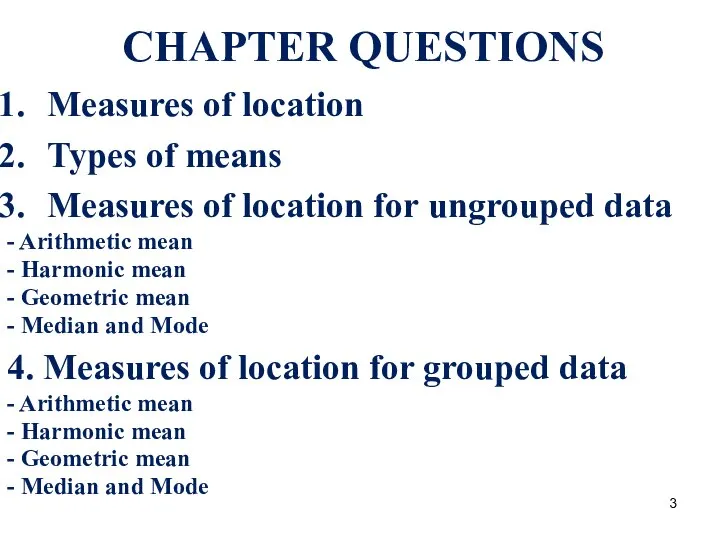 СHAPTER QUESTIONS Measures of location Types of means Measures of location