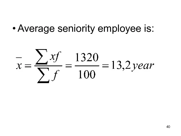 Average seniority employee is: