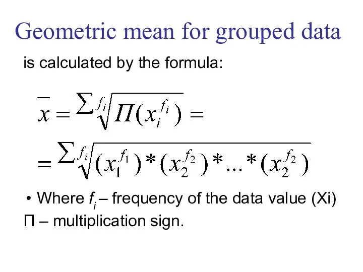 is calculated by the formula: Where fi – frequency of the