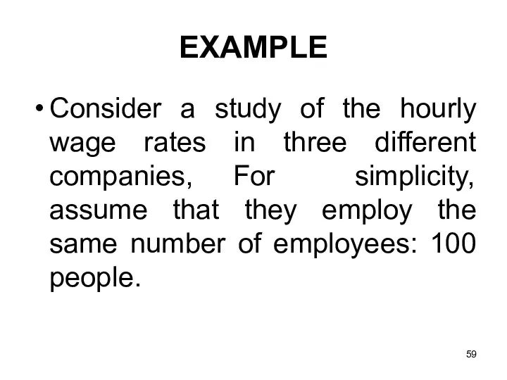 EXAMPLE Consider a study of the hourly wage rates in three