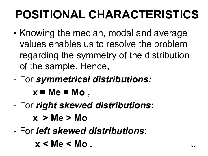 Knowing the median, modal and average values enables us to resolve