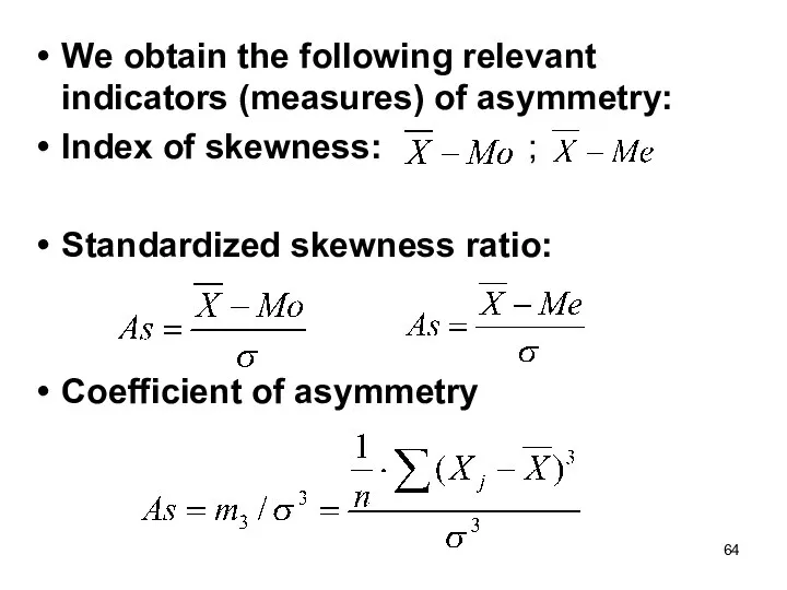 We obtain the following relevant indicators (measures) of asymmetry: Index of