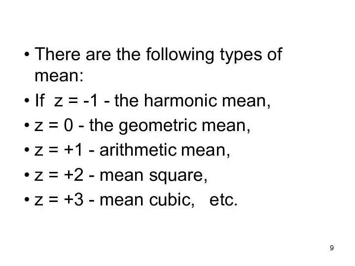 There are the following types of mean: If z = -1