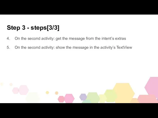 Step 3 - steps[3/3] 4. On the second activity: get the