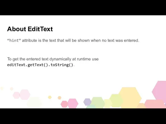 About EditText “hint” attribute is the text that will be shown