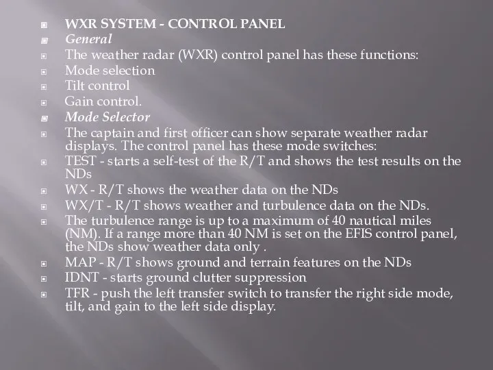 WXR SYSTEM - CONTROL PANEL General The weather radar (WXR) control