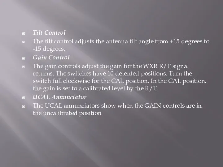 Tilt Control The tilt control adjusts the antenna tilt angle from