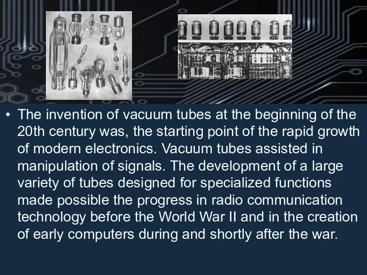 The invention of vacuum tubes at the beginning of the 20th