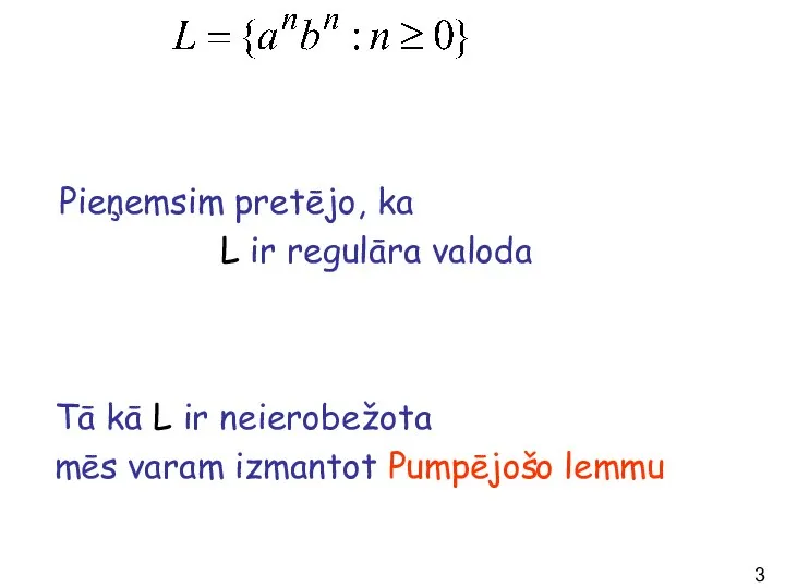 Pieņemsim pretējo, ka L ir regulāra valoda Tā kā L ir