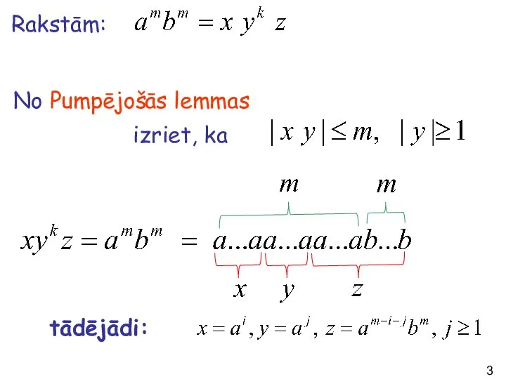 izriet, ka No Pumpējošās lemmas Rakstām: tādējādi: