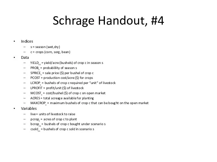 Schrage Handout, #4 Indices s = season {wet,dry} c = crops