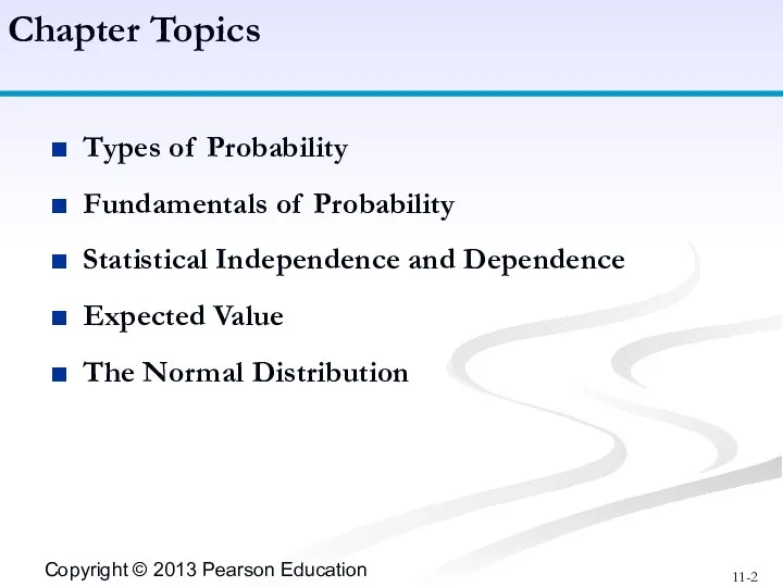 Types of Probability Fundamentals of Probability Statistical Independence and Dependence Expected