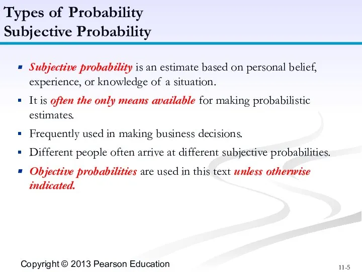 Subjective probability is an estimate based on personal belief, experience, or