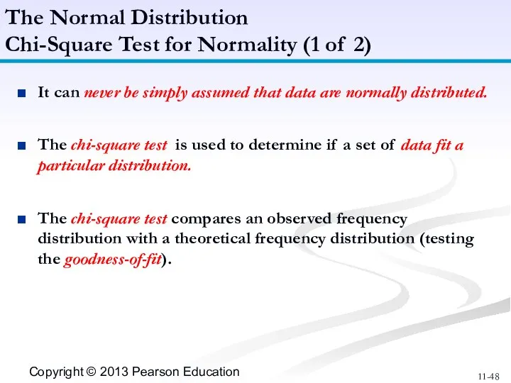 It can never be simply assumed that data are normally distributed.