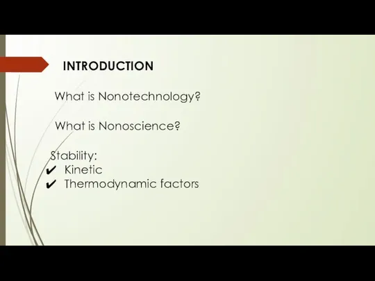 INTRODUCTION What is Nonotechnology? What is Nonoscience? Stability: Kinetic Thermodynamic factors