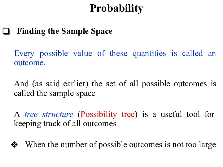 Probability Finding the Sample Space Every possible value of these quantities