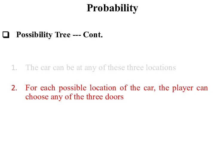 Probability Possibility Tree --- Cont. The car can be at any