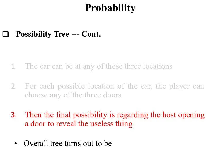 Probability Possibility Tree --- Cont. The car can be at any