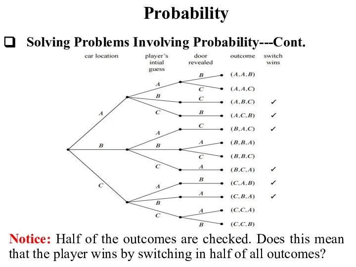 Probability Solving Problems Involving Probability---Cont. Notice: Half of the outcomes are