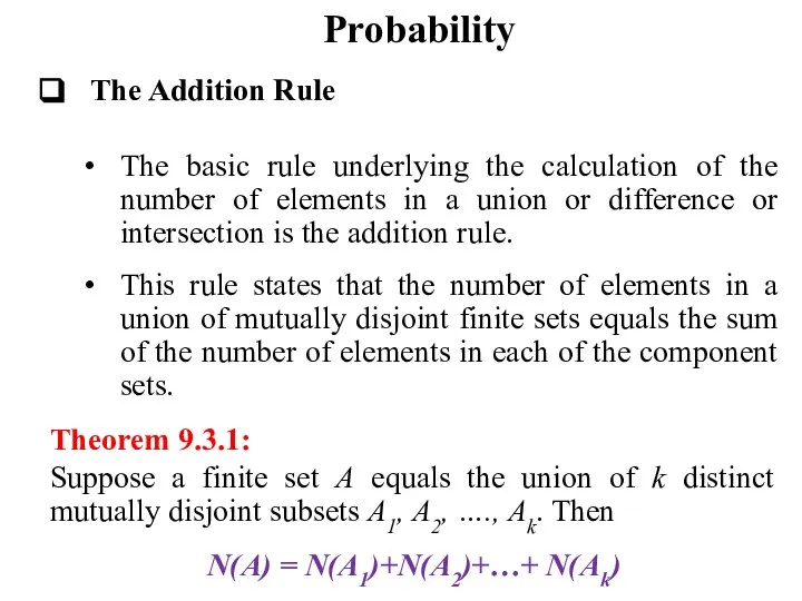 Probability The Addition Rule The basic rule underlying the calculation of