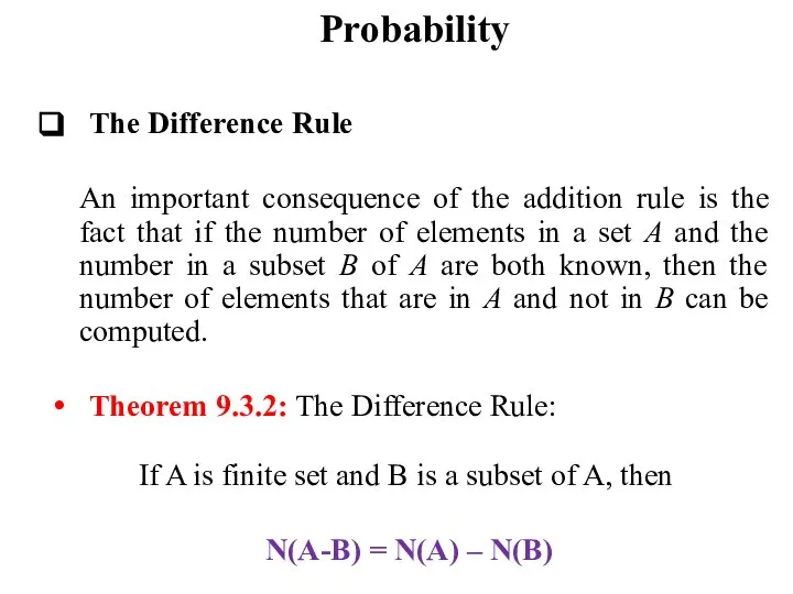 Probability The Difference Rule An important consequence of the addition rule