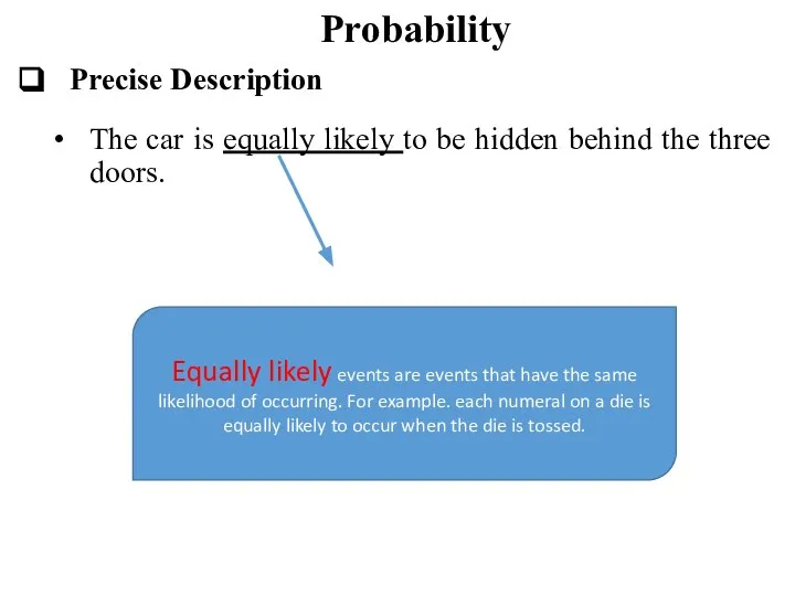 Probability Precise Description The car is equally likely to be hidden