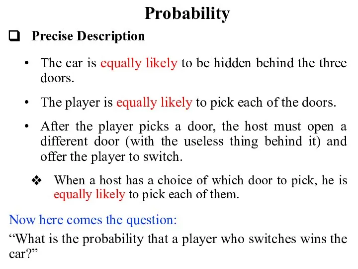 Probability Precise Description The car is equally likely to be hidden