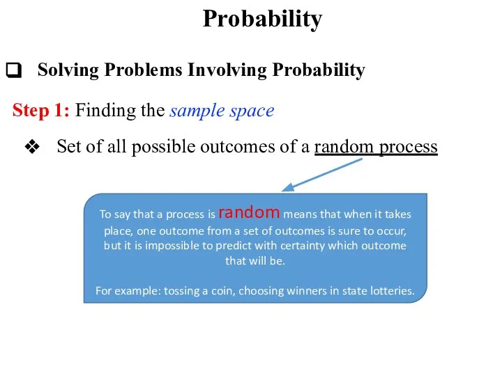 Probability Solving Problems Involving Probability Step 1: Finding the sample space