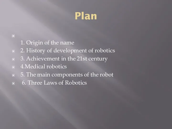 Plan 1. Origin of the name 2. History of development of
