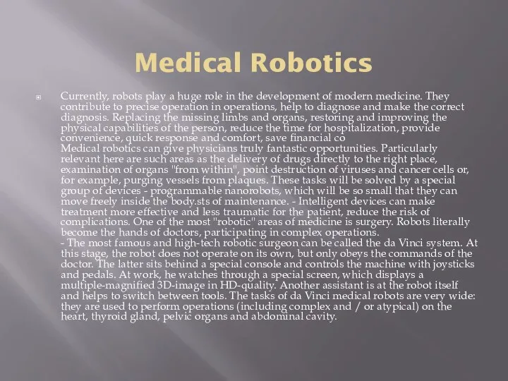 Medical Robotics Currently, robots play a huge role in the development