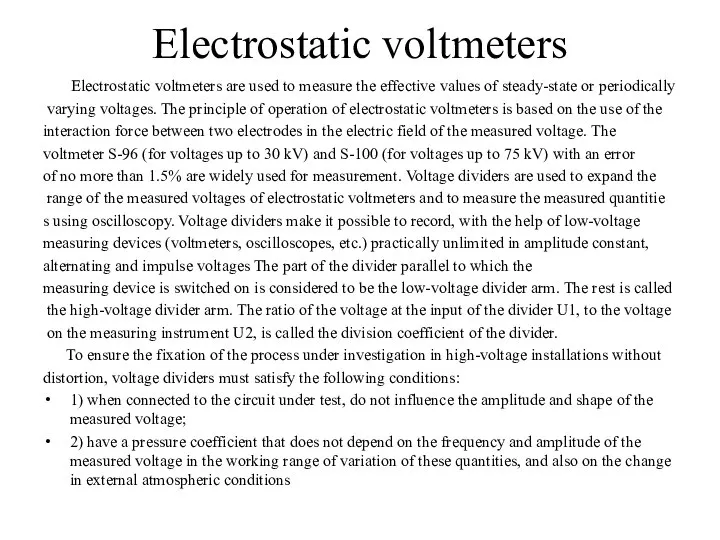 Electrostatic voltmeters Electrostatic voltmeters are used to measure the effective values