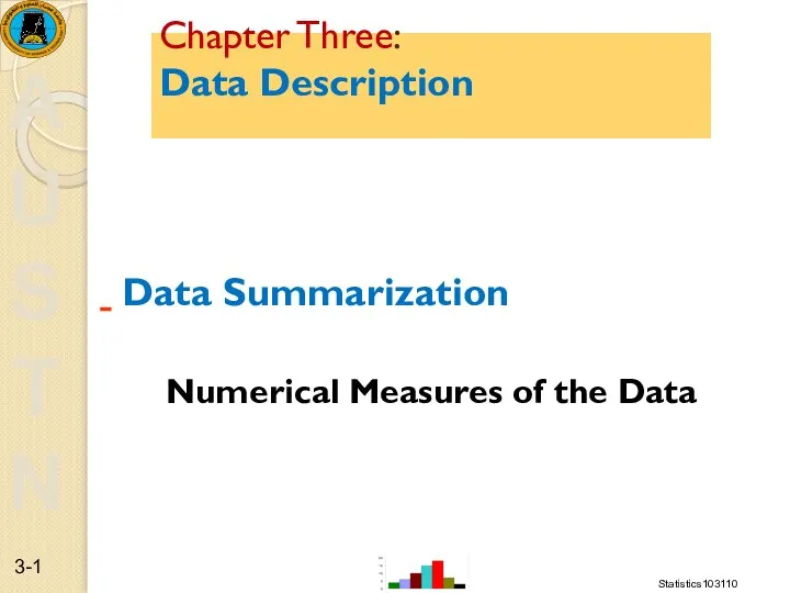 Statistics. Data Description. Data Summarization. Numerical Measures of the Data