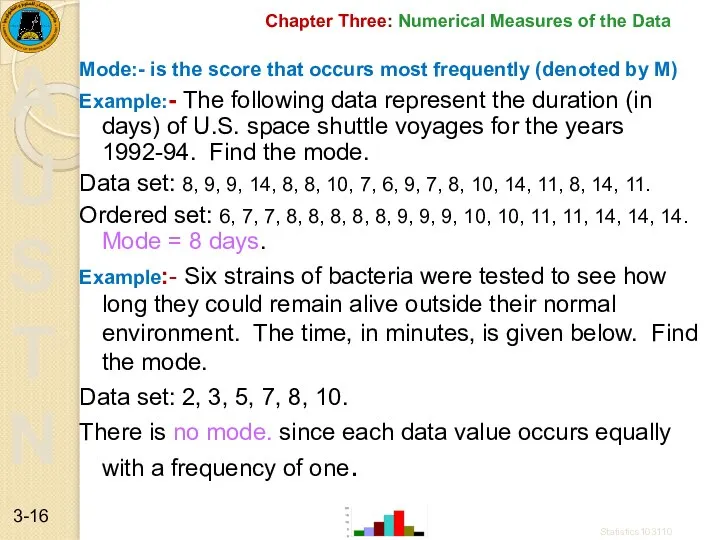 Chapter Three: Numerical Measures of the Data Mode:- is the score