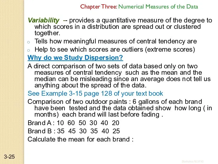Variability -- provides a quantitative measure of the degree to which