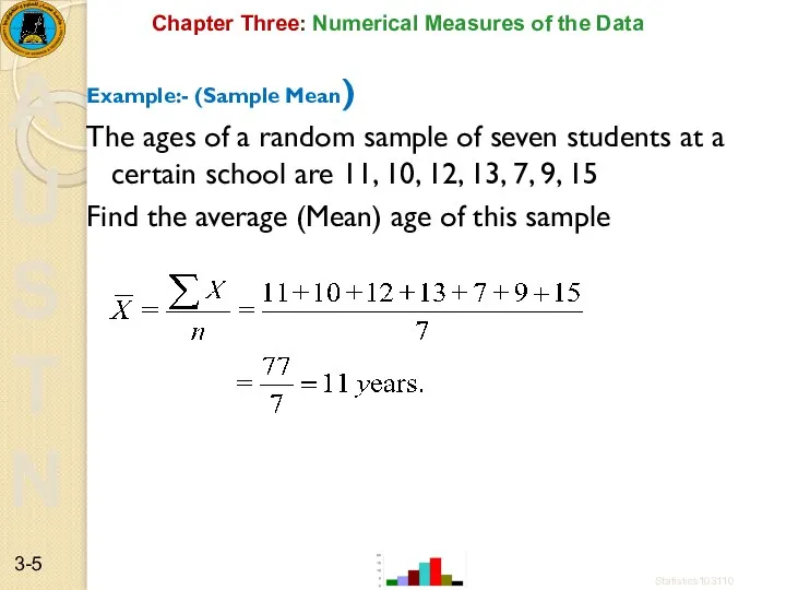 Chapter Three: Numerical Measures of the Data Example:- (Sample Mean) The