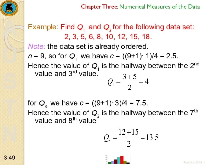 Chapter Three: Numerical Measures of the Data Example: Find Q1 and