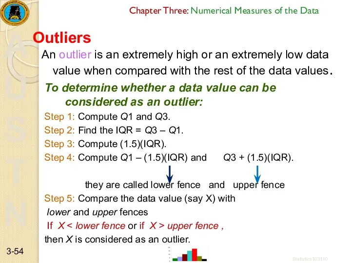 Chapter Three: Numerical Measures of the Data An outlier is an