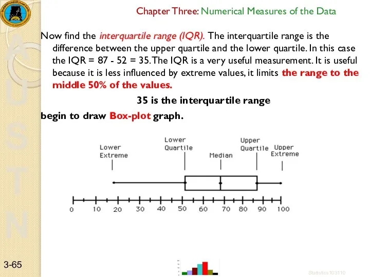 Chapter Three: Numerical Measures of the Data Now find the interquartile