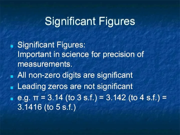 Significant Figures Significant Figures: Important in science for precision of measurements.
