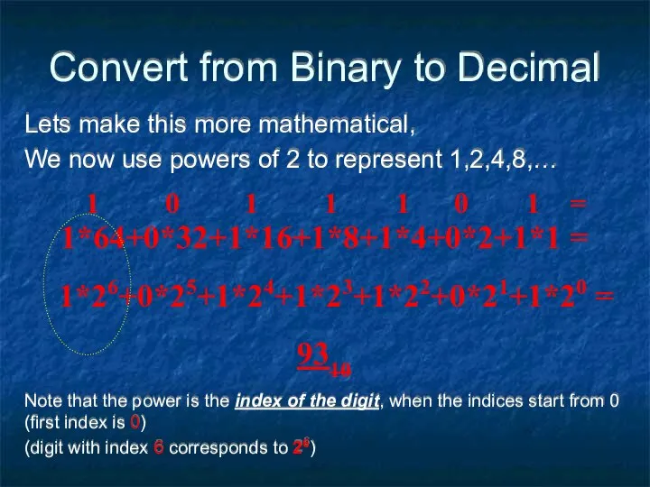 Convert from Binary to Decimal Lets make this more mathematical, We